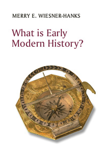 Cover image: What is Early Modern History? 1st edition 9781509540563