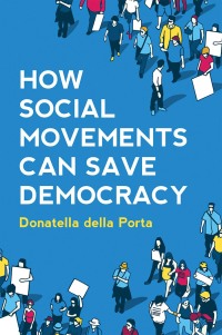 Cover image: How Social Movements Can Save Democracy 1st edition 9781509541263