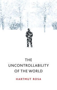 Immagine di copertina: The Uncontrollability of the World 1st edition 9781509543168
