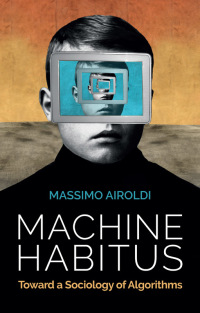 Cover image: Machine Habitus 1st edition 9781509543274
