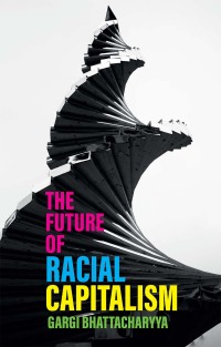 Cover image: The Futures of Racial Capitalism 1st edition 9781509543366