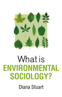 表紙画像: What is Environmental Sociology? 1st edition 9781509544387
