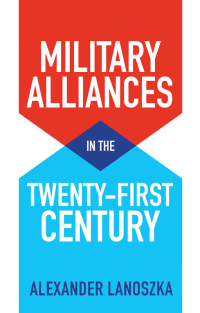 Cover image: Military Alliances in the Twenty-First Century 1st edition 9781509545568