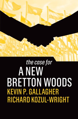 Immagine di copertina: The Case for a New Bretton Woods 1st edition 9781509546541