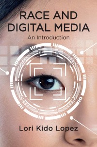 Cover image: Race and Digital Media 1st edition 9781509546930