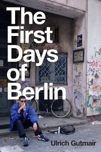 صورة الغلاف: The First Days of Berlin 1st edition 9781509547296