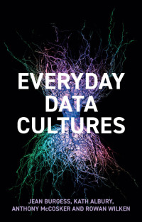 Imagen de portada: Everyday Data Cultures 1st edition 9781509547562