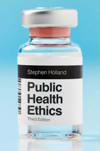 Cover image: Public Health Ethics 3rd edition 9781509548293