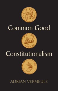 صورة الغلاف: Common Good Constitutionalism 1st edition 9781509548873