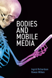 Cover image: Bodies and Mobile Media 1st edition 9781509549610