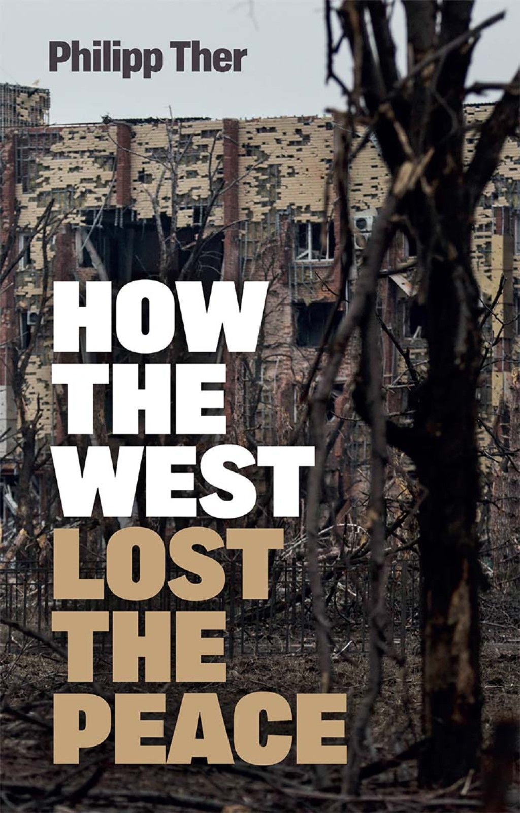How the West Lost the Peace The Great Transformation Since the Cold War 1st Edition
