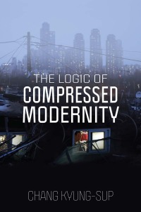 Cover image: The Logic of Compressed Modernity 1st edition 9781509552887