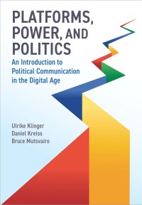 Imagen de portada: Platforms, Power, and Politics 1st edition 9781509553587