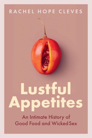 Cover image: Lustful Appetites 1st edition 9781509553631