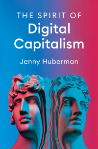 Cover image: The Spirit of Digital Capitalism 1st edition 9781509553952