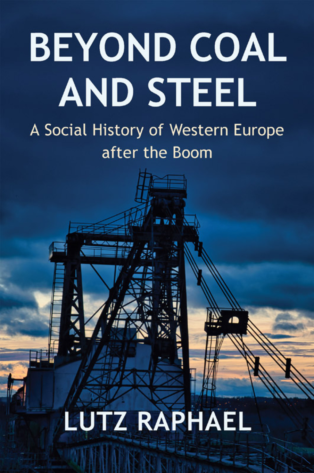 Beyond Coal and Steel A Social History of Western Europe after the Boom 1st Edition