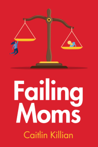 表紙画像: Failing Moms 1st edition 9781509557738