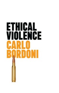 Cover image: Ethical Violence 1st edition 9781509561025