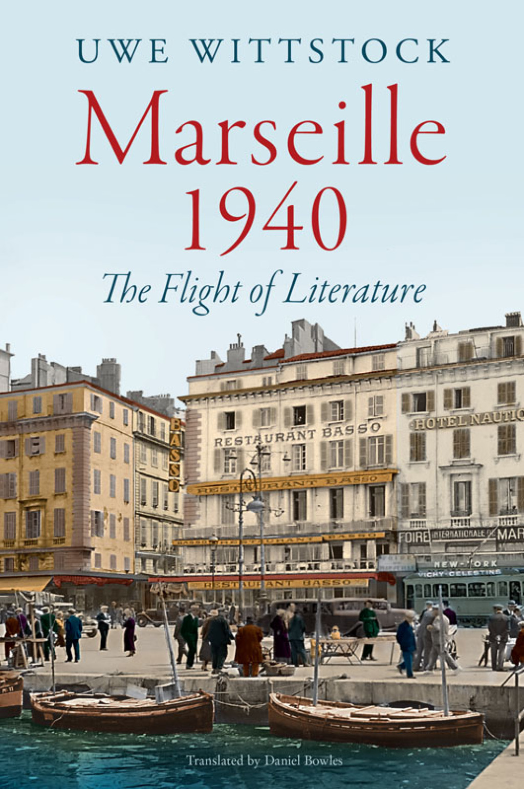 Marseille 1940 The Flight of Literature 1st Edition
