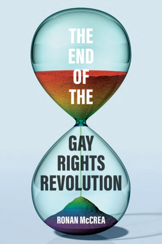 Cover image: The End of the Gay Rights Revolution 1st edition 9781509570003