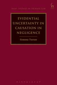 Omslagafbeelding: Evidential Uncertainty in Causation in Negligence 1st edition 9781849467049