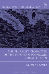Cover image: The Pluralist Character of the European Economic Constitution 1st edition 9781849467698