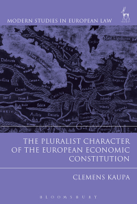 Cover image: The Pluralist Character of the European Economic Constitution 1st edition 9781849467698