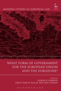 Omslagafbeelding: What Form of Government for the European Union and the Eurozone? 1st edition 9781849468107