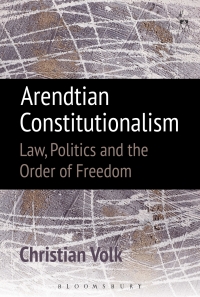 صورة الغلاف: Arendtian Constitutionalism 1st edition 9781849465847