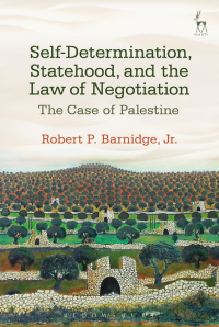 Cover image: Self-Determination, Statehood, and the Law of Negotiation 1st edition 9781849468121