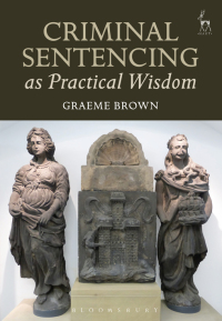 Imagen de portada: Criminal Sentencing as Practical Wisdom 1st edition 9781509933068