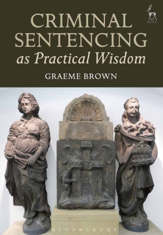 Cover image: Criminal Sentencing as Practical Wisdom 1st edition 9781509933068