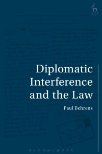 Imagen de portada: Diplomatic Interference and the Law 1st edition 9781849464369