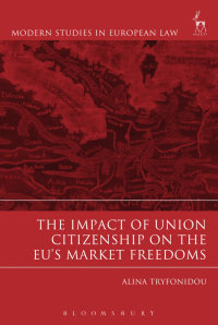 Cover image: The Impact of Union Citizenship on the EU's Market Freedoms 1st edition 9781509922079