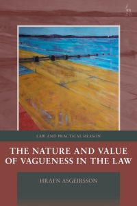 Imagen de portada: The Nature and Value of Vagueness in the Law 1st edition 9781849466066