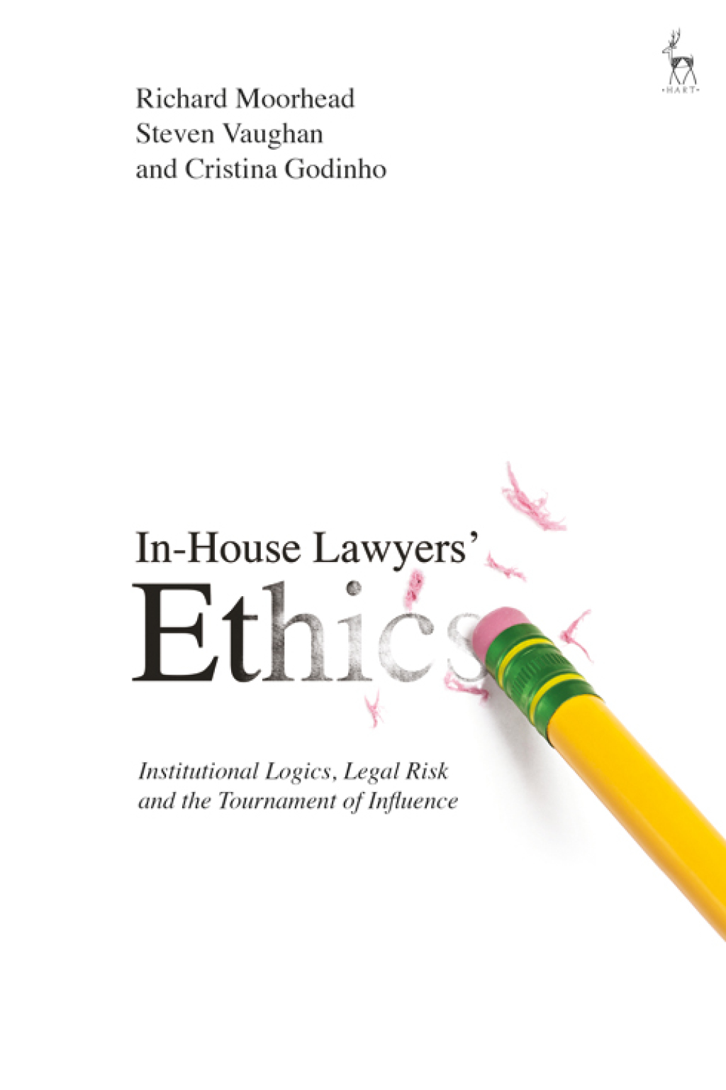 In-House Lawyers’ Ethics Institutional Logics, Legal Risk and the Tournament of Influence 1st Edition