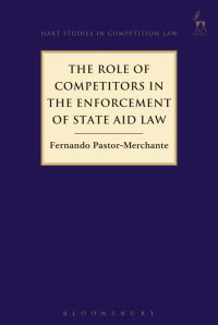 Cover image: The Role of Competitors in the Enforcement of State Aid Law 1st edition 9781509931330