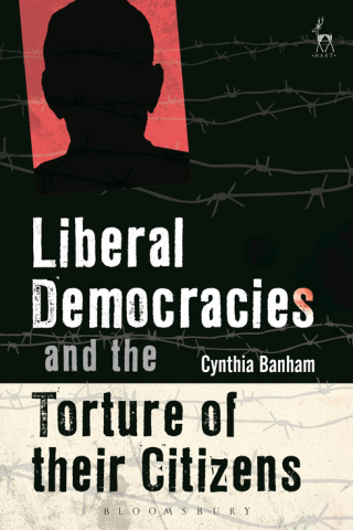 Cover image: Liberal Democracies and the Torture of Their Citizens 1st edition 9781509906840