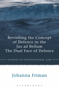 Cover image: Revisiting the Concept of Defence in the Jus ad Bellum 1st edition 9781509931286