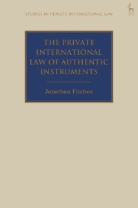 صورة الغلاف: The Private International Law of Authentic Instruments 1st edition 9781509907632