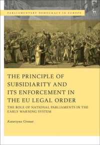 表紙画像: The Principle of Subsidiarity and its Enforcement in the EU Legal Order 1st edition 9781509908677