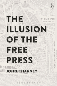 Titelbild: The Illusion of the Free Press 1st edition 9781509908875