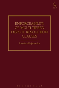 Imagen de portada: Enforceability of Multi-Tiered Dispute Resolution Clauses 1st edition 9781509910410