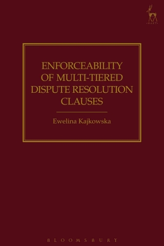 Cover image: Enforceability of Multi-Tiered Dispute Resolution Clauses 1st edition 9781509910410