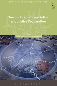 Omslagafbeelding: Trust in International Police and Justice Cooperation 1st edition 9781509929795