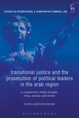 Cover image: Transitional Justice and the Prosecution of Political Leaders in the Arab Region 1st edition 9781509936403