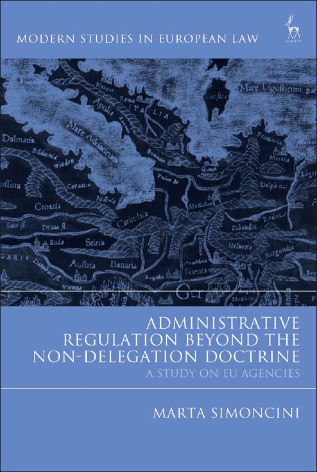 Administrative Regulation Beyond the Non-Delegation Doctrine A Study on EU Agencies 1st Edition
