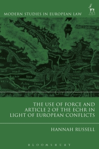 صورة الغلاف: The Use of Force and Article 2 of the ECHR in Light of  European Conflicts 1st edition 9781509911813