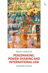 Cover image: Peacemaking, Power-sharing and International Law 1st edition 9781509946730