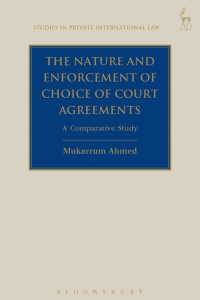 صورة الغلاف: The Nature and Enforcement of Choice of Court Agreements 1st edition 9781509936410
